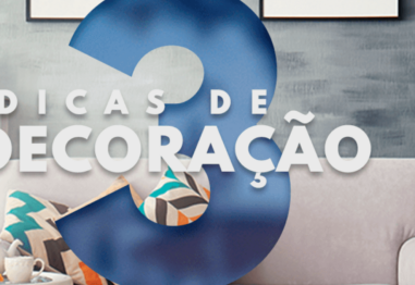 3 Dicas de Decoração