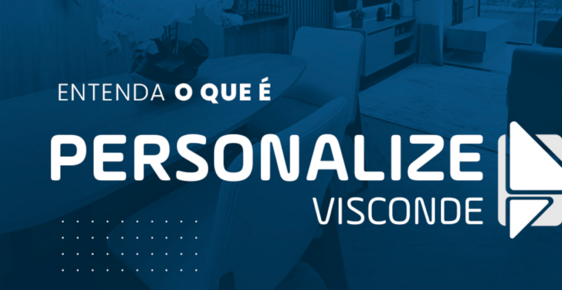 O que é o Personalize da Visconde?